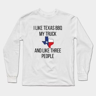 I like Texas BBQ and Trucks Long Sleeve T-Shirt